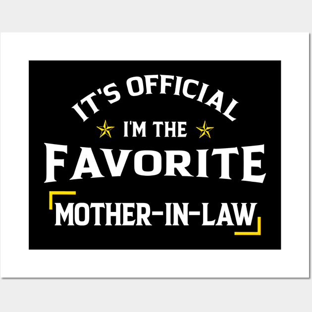 It's Official I'm The Favorite Mother In Law Mother's Day Wall Art by SuperMama1650